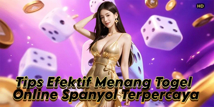 Tips Efektif Menang Togel Online Spanyol Terpercaya