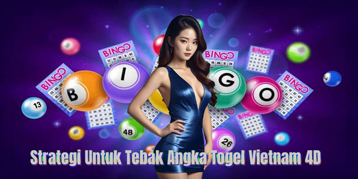 Strategi Berbasis Data Untuk Tebak Angka Togel Vietnam 4D